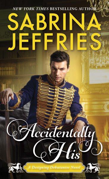 Accidentally His [electronic resource] : A charming, original Regency Romance.