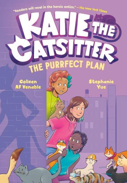 The purrfect plan / Colleen AF Venable ; illustrated by Stephanie Yue with colors by Braden Lamb.