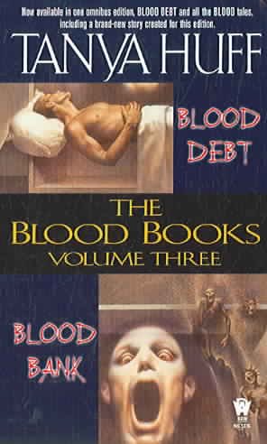 Blood debt ; Blood bank / Tanya Huff.