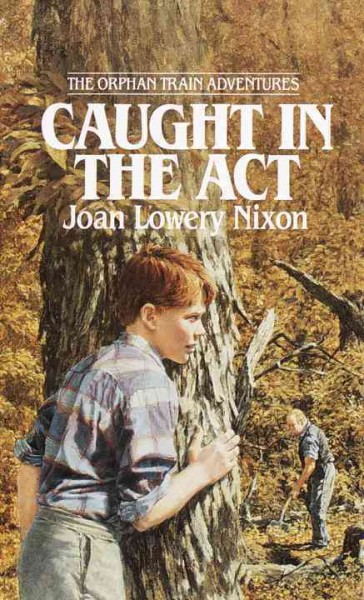 Caught in the act / Joan Lowery Nixon.