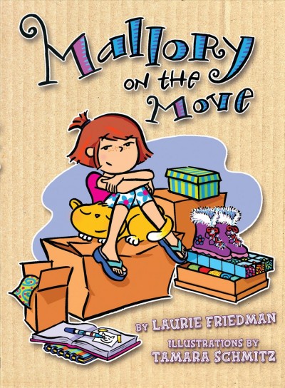 Mallory on the move / by Laurie B. Friedman ; illustrations by Tamara Schmitz.