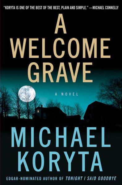 A welcome grave / Michael Koryta.