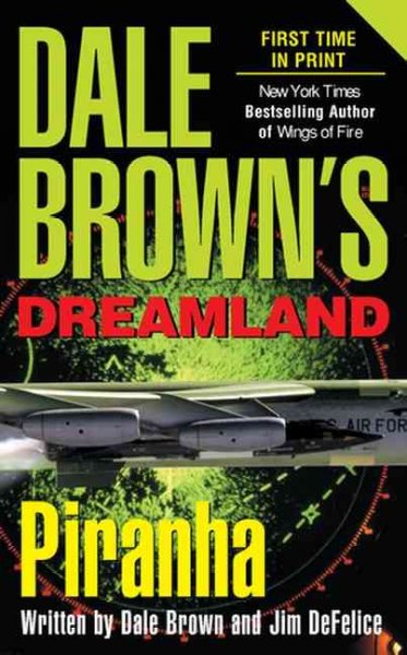 Dale Brown's dreamland. Piranha / Dale Brown and Jim DeFelice.