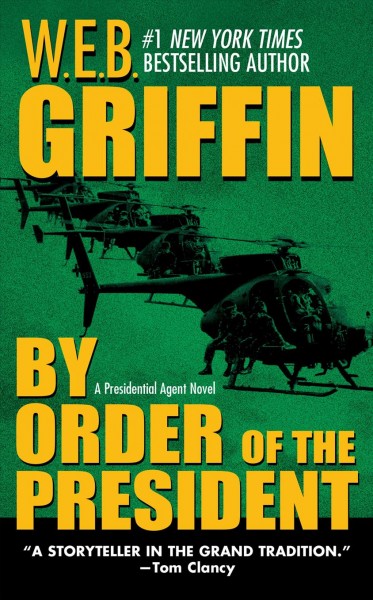 By order of the President / W. E. B. Griffin.