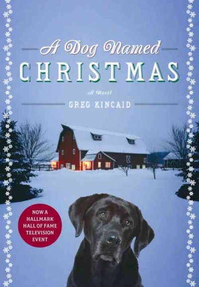 A Dog named Christmas / Greg Kincaid.