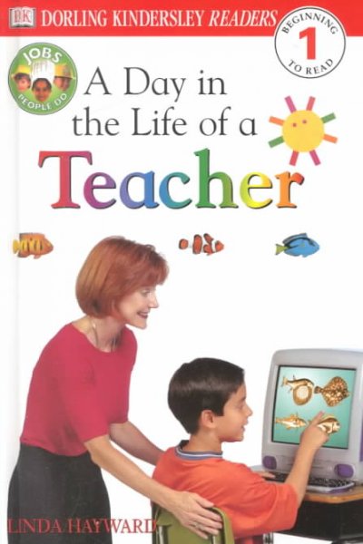 A day in the life of a teacher / written by Linda Hayward.