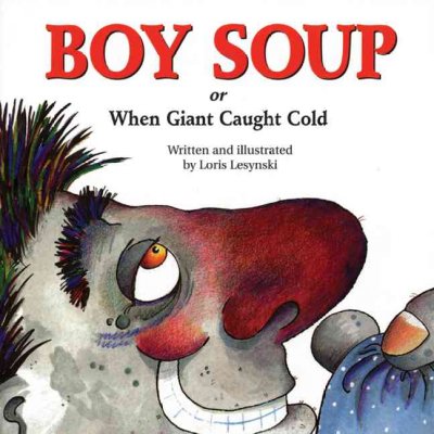 Boy soup : When giant caught cold.