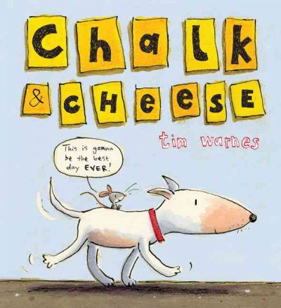 Chalk & Cheese / Tim Warnes. --.