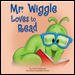 Mr. Wiggle loves to read.