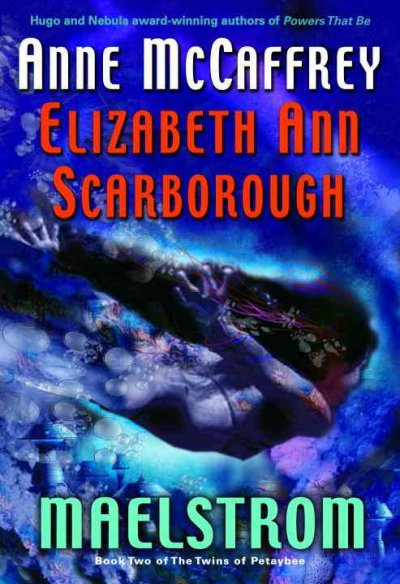 Maelstrom / Anne McCaffrey ; Elizabeth Ann Scarborough.