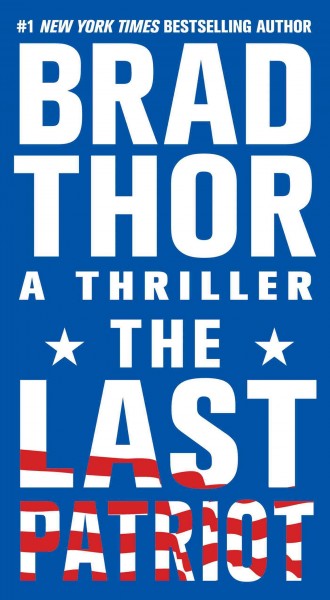 The last patriot / Brad Thor.