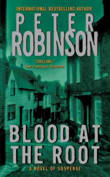Blood at the root : an Inspector Banks mystery / Peter Robinson.