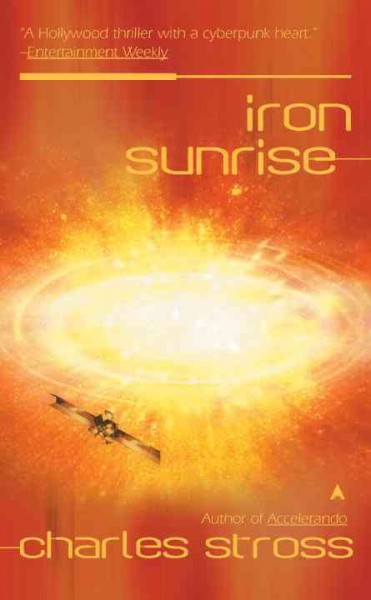 Iron sunrise / Charles Stross.