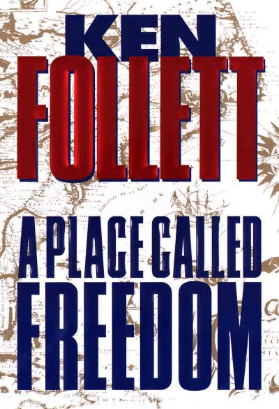 A place called freedom / Ken Follett.