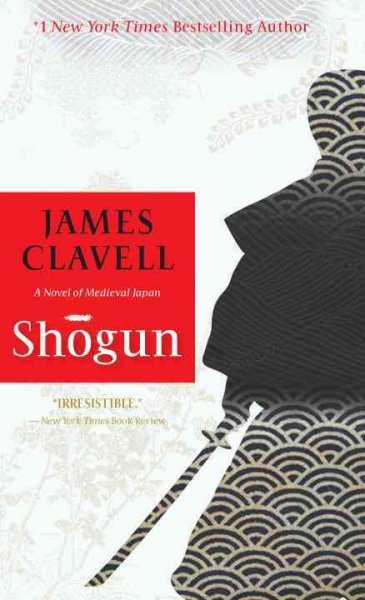 Shōgun : a novel of Japan / by James Clavell.