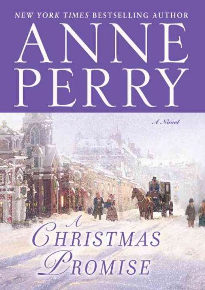 A Christmas promise : a novel / Anne Perry.