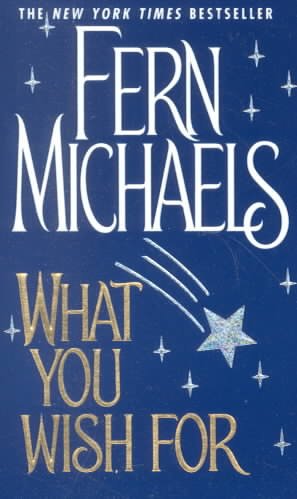 What you wish for / Fern Michaels.