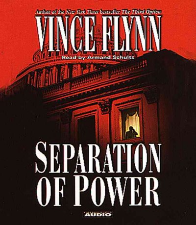 Separation of power [sound recording] / Vince Flynn.