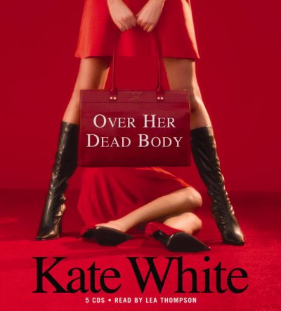 Over her dead body [sound recording] / Kate White.