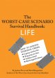 The worst-case scenario survival handbook : life  Cover Image