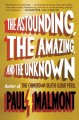 Go to record The astounding, the amazing, and the unknown : a novel