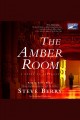 The Amber Room [a novel]  Cover Image