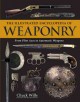The illustrated encyclopedia of weaponry : from flint axes to automatic weapons  Cover Image