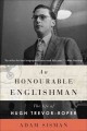 An honourable Englishman the life of Hugh Trevor-Roper  Cover Image
