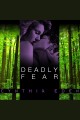 Deadly fear Cover Image