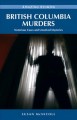 British Columbia murders notorious cases and unsolved mysteries  Cover Image