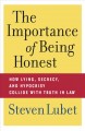 The importance of being honest : how lying, secrecy, and hypocrisy collide with truth in law  Cover Image