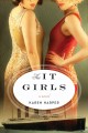 The it girls : a novel  Cover Image