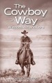 The cowboy way : wisdom, wit and lore  Cover Image