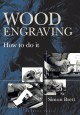 Wood engraving : how to do it  Cover Image