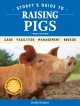 Storey's guide to raising pigs : care, facilities, management, breed selection  Cover Image