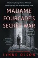 Madame Fourcade's secret war : the daring young woman who led France's largest spy network against Hitler  Cover Image
