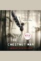 The chestnut man a novel  Cover Image