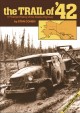 Trail of '42 :, The a pictorial history of the Alaska Highway  Cover Image