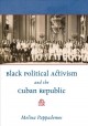 Black political activism and the Cuban republic Cover Image