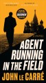 Agent running in the field : a novel  Cover Image