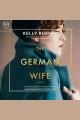 The German wife : a novel  Cover Image