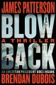 Blowback James patterson's best thriller in years. Cover Image