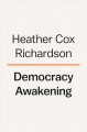 Democracy awakening : notes on the state of America  Cover Image