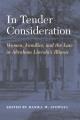 In tender consideration : women, families, and the law in Abraham Lincoln's Illinois  Cover Image
