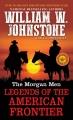 The Morgan men : legends of the American frontier  Cover Image