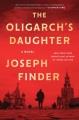 The oligarch's daughter :  a novel /  Cover Image