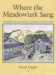 Where the meadowlark sang : cherished scenes from an artist's childhood  Cover Image